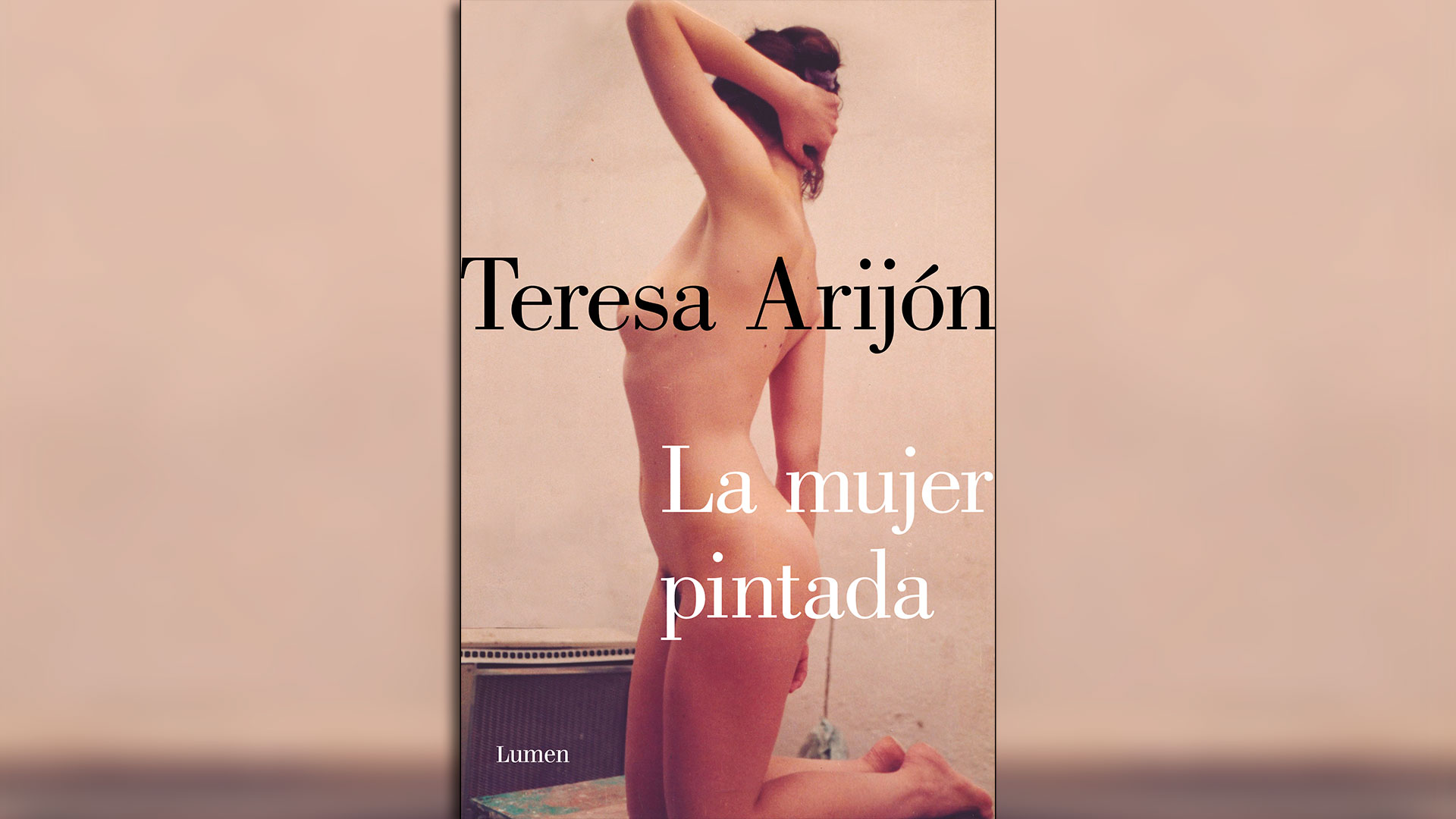 "La mujer pintada" (Lumen), de Teresa Arijón 