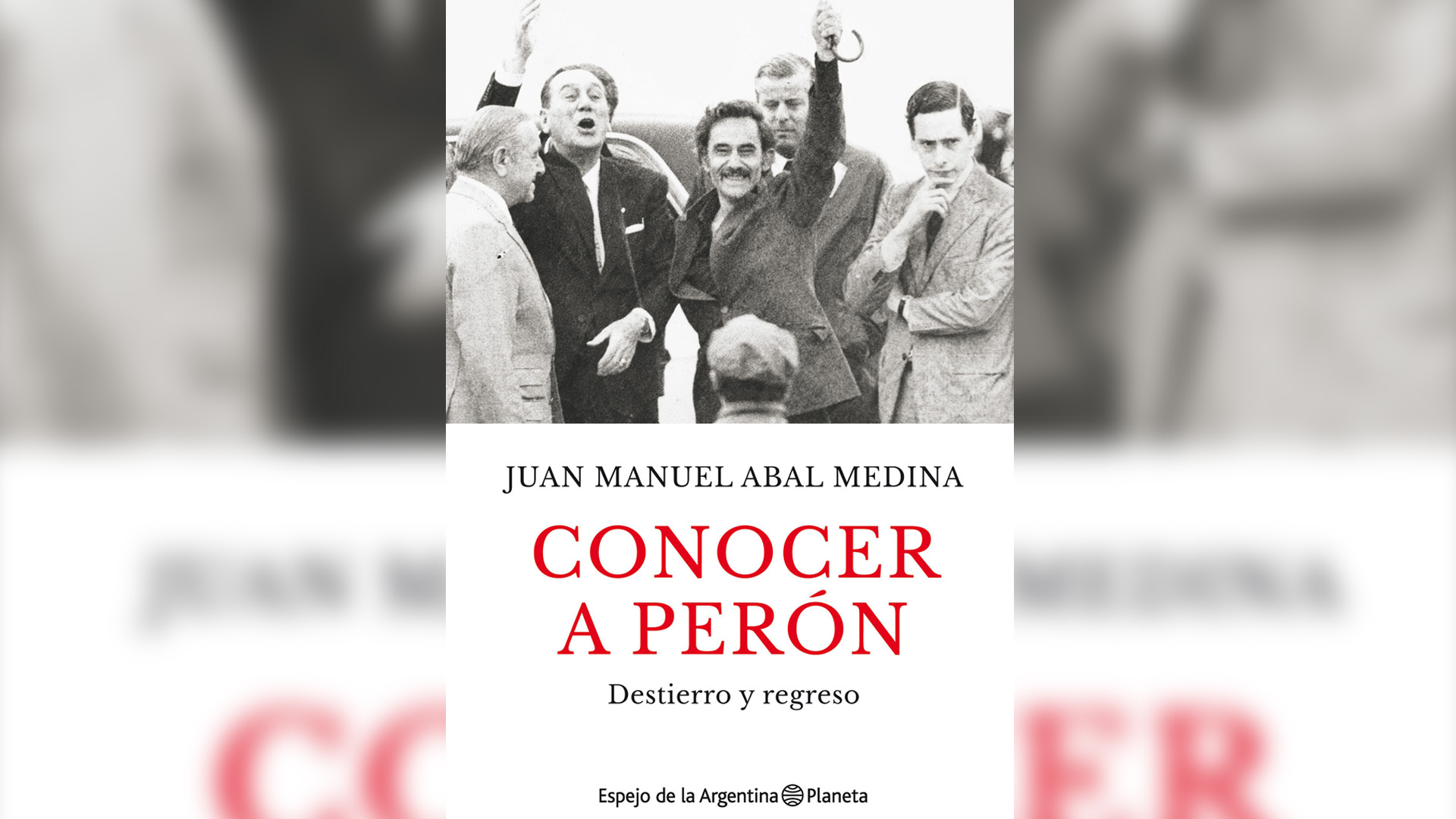 Tapa del libro Conocer a Perón, escrito por Juan Manuel Abal Medina, que es el primero a la derecha al lado de José Ignacio Rucci