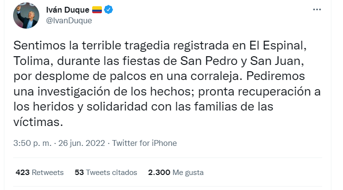 A través de Twitter, Iván Duque lamentó la tragedia ocurrida en medio de una corraeja en El Espinal, Tolima.
FOTO: vía Twitter (@IvanDuque)