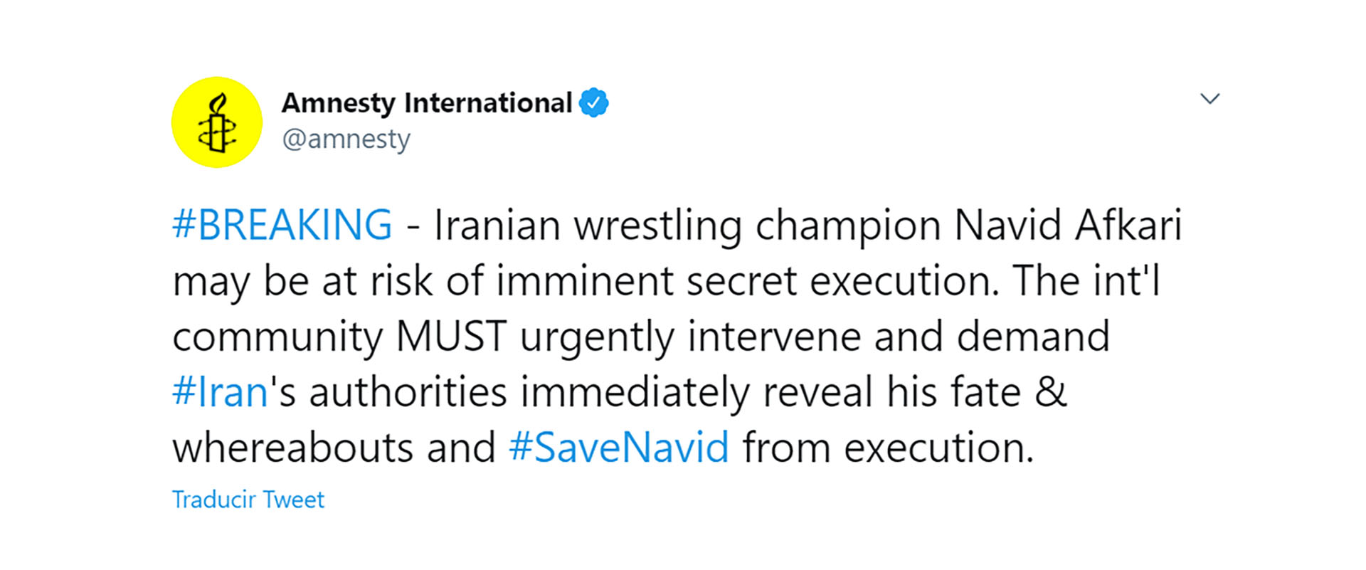 Amnistía Internacional había manifestado su preocupación. "El campeón de lucha iraní Navid Afkari puede estar en riesgo de ejecución secreta inminente. La comunidad internacional DEBE intervenir urgentemente", había expresado en las últimas horas