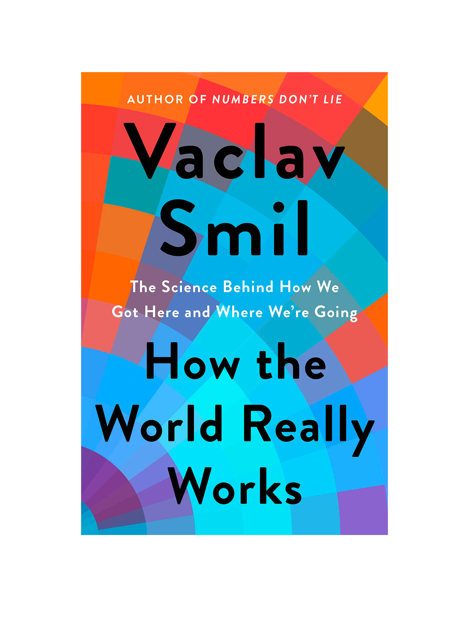 How the World Really Works, de Vaclav Smil