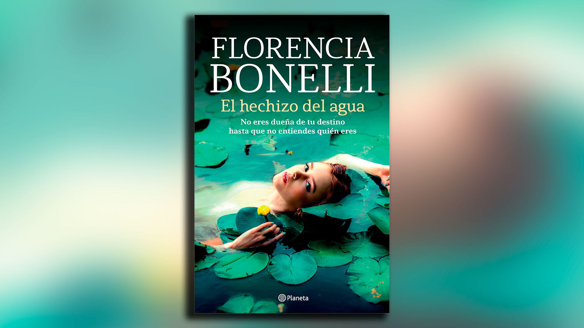 El hechizo del agua, el nuevo libro de Florencia Bonelli