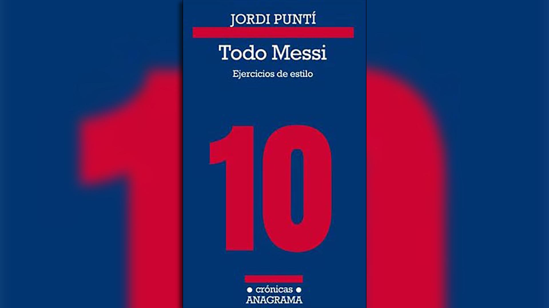 “Todo Messi”, de Kiko Amat y Jordi Punti (Ed. Anagrama)