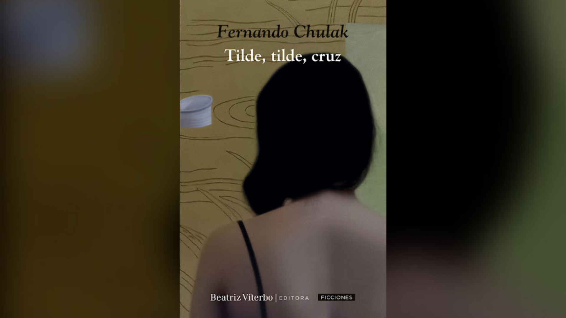 Tilde, tilde, cruz (Beatriz Viterbo, 2021) de Fernando Chulak