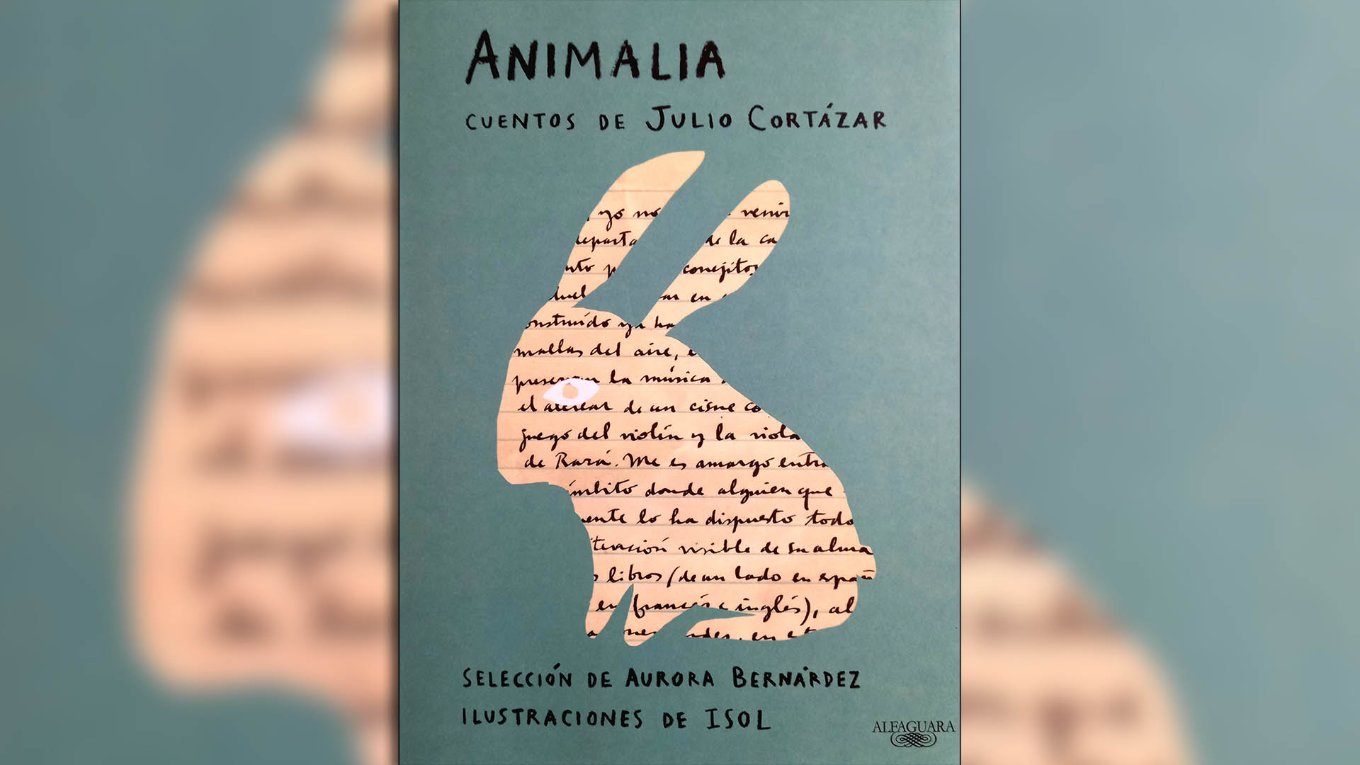 "Animalia" (Alfaguara). Escrito por Julio Cortázar e ilustrado por Isol