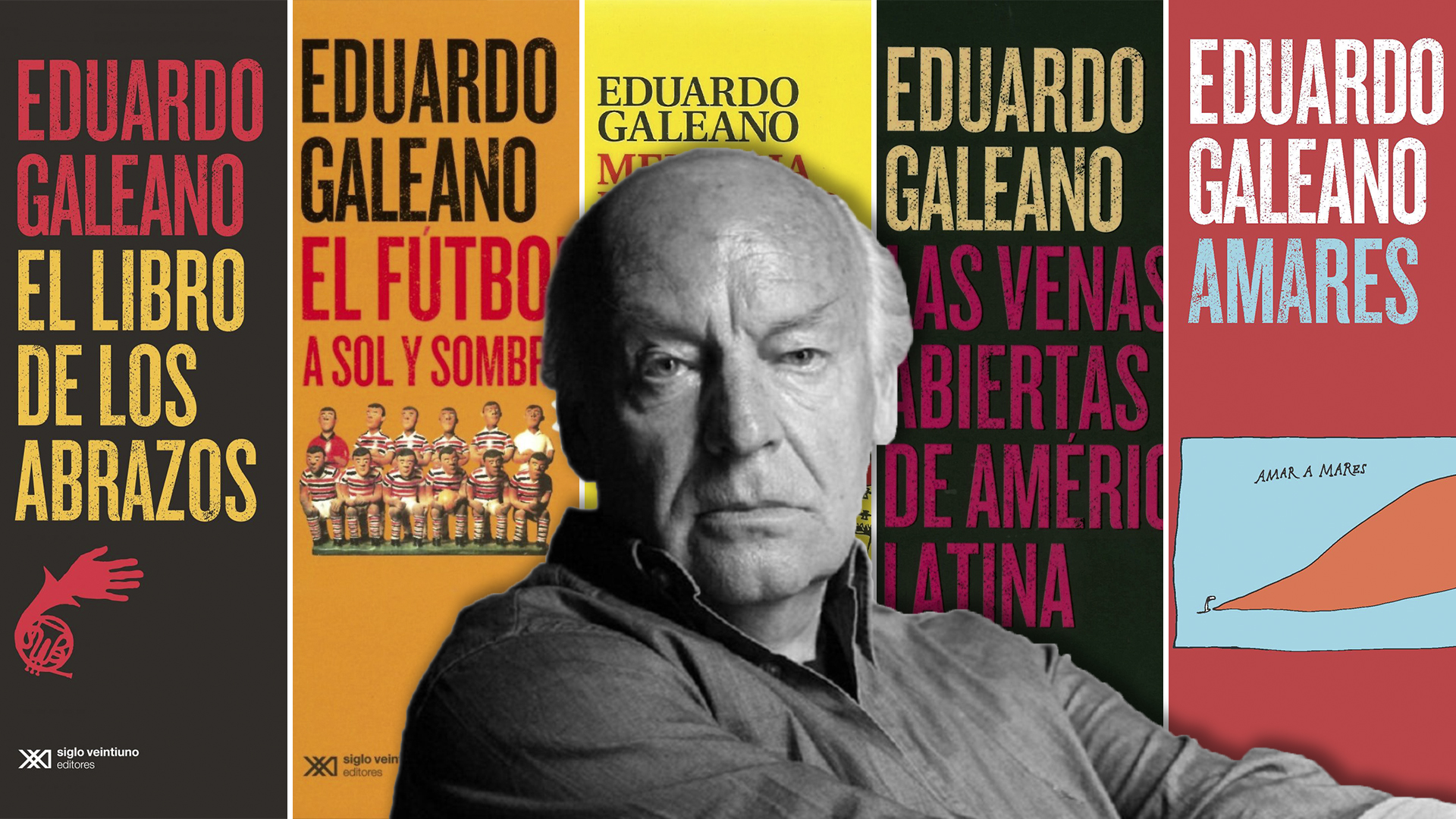 8 libros para acercarse a la obra de Eduardo Galeano