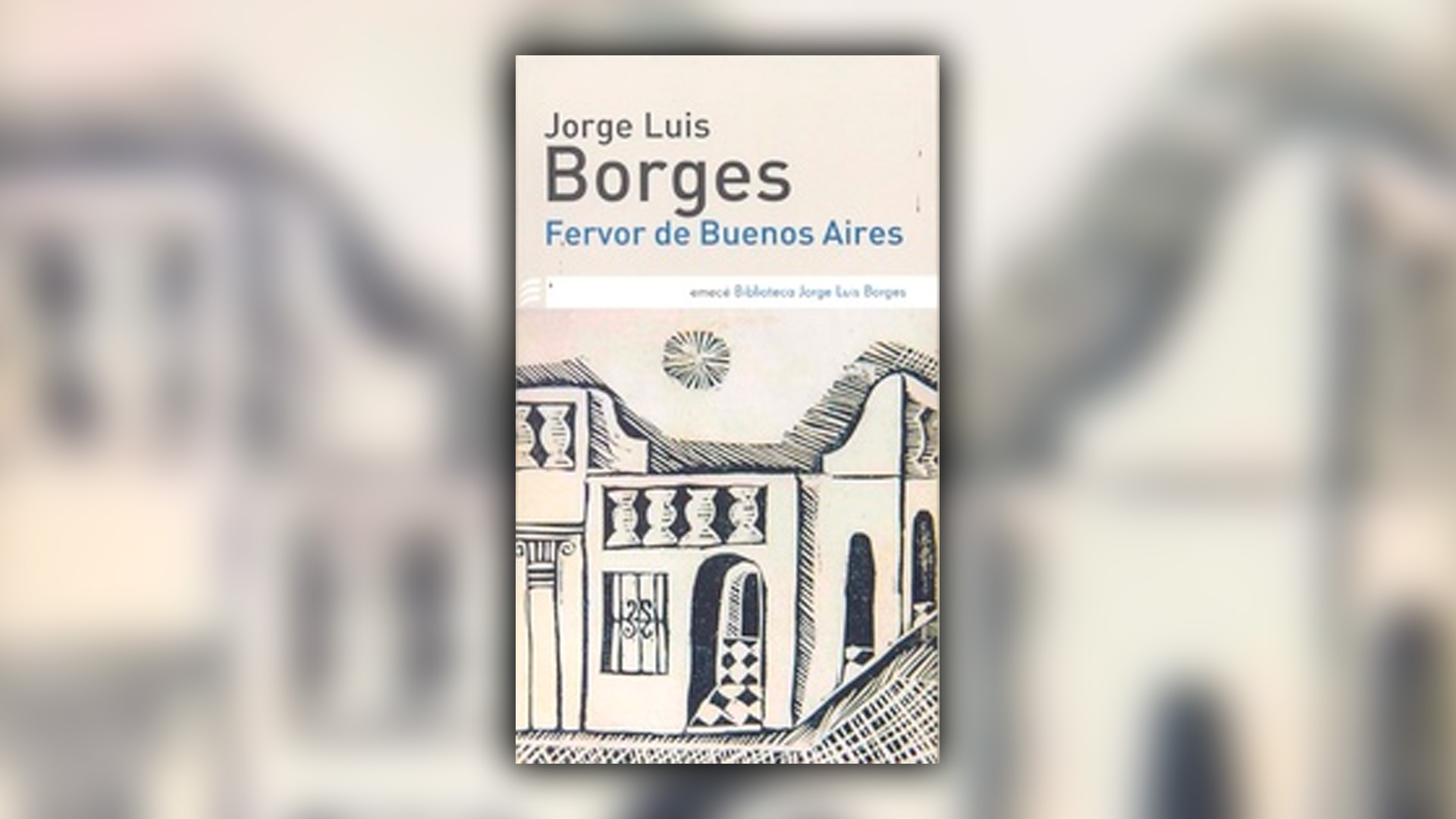 "Fervor de Buenos Aires", el texto inaugural entre los que publicó Borges.