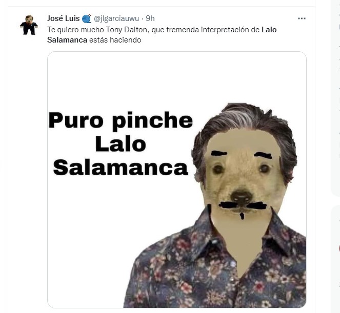 Usuarios en redes sociales han alabado la interpretación de Tony Dalton como Lalo Salamanca (Foto: Twitter / @jlgarciauwu)
