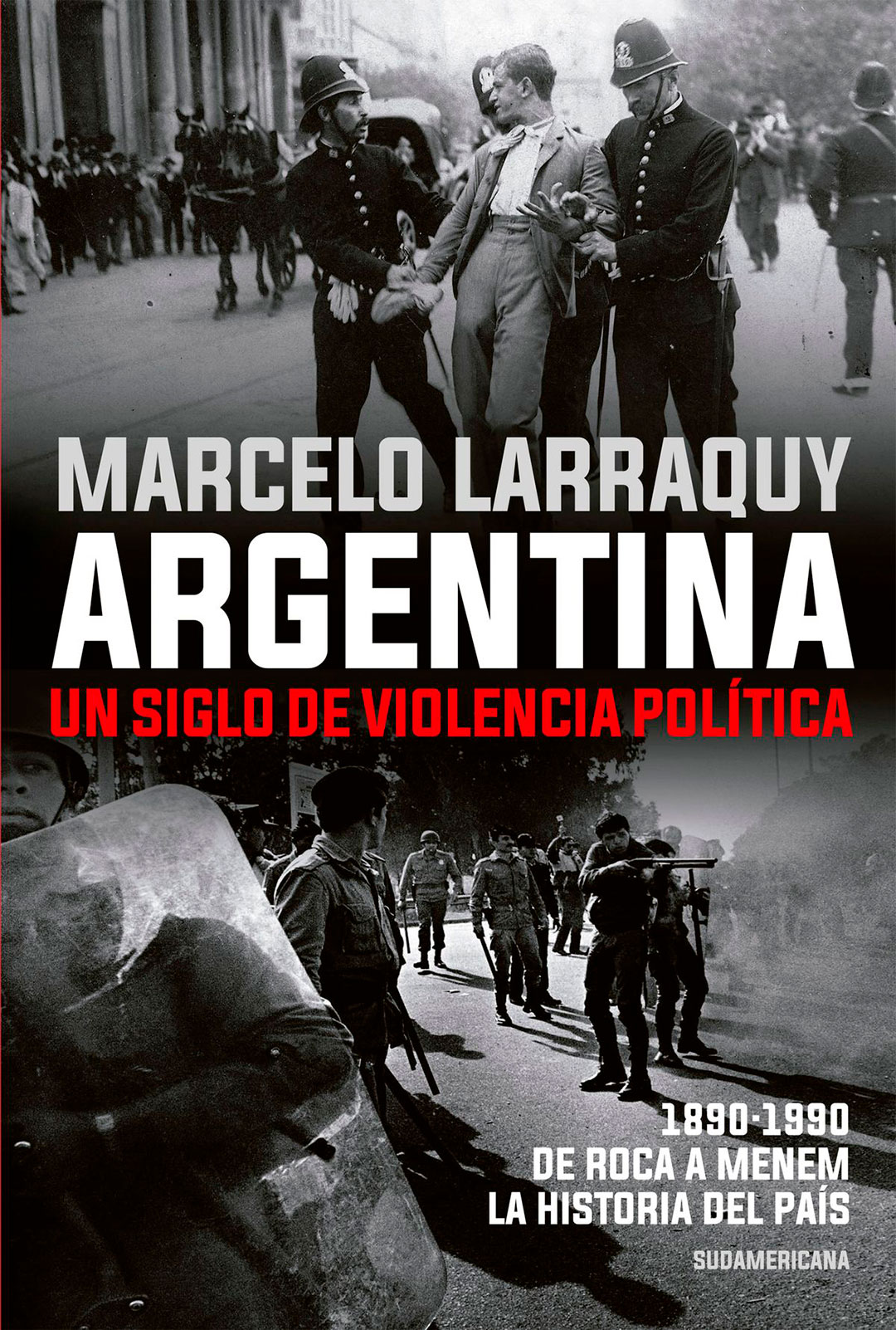 Un siglo de violencia política, el libro de Marcelo Larraquy donde se cuentan -entre otros-, los sangrientos acontecimientos de 1956