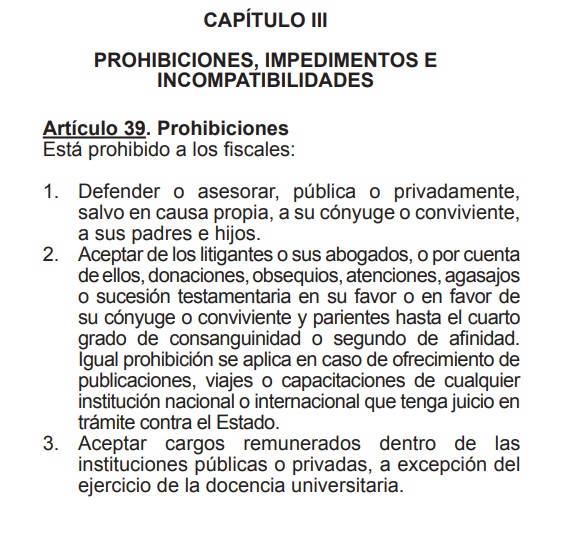 El artículo 39 de la Ley de la Carrera Fiscal es muy clara sobre las prohibiciones que tienen los integrantes del Ministerio Público.