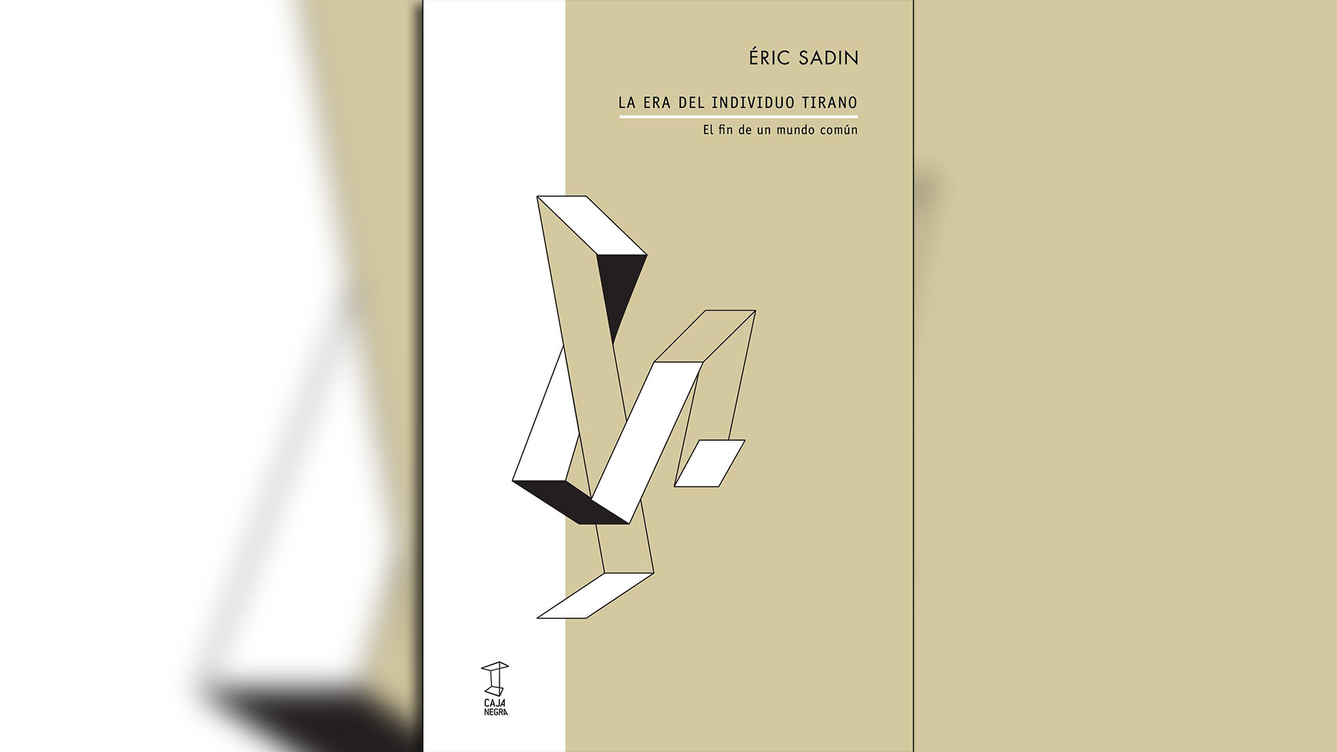 "La era del individuo tirano" (Caja Editora), de Éric Sadin