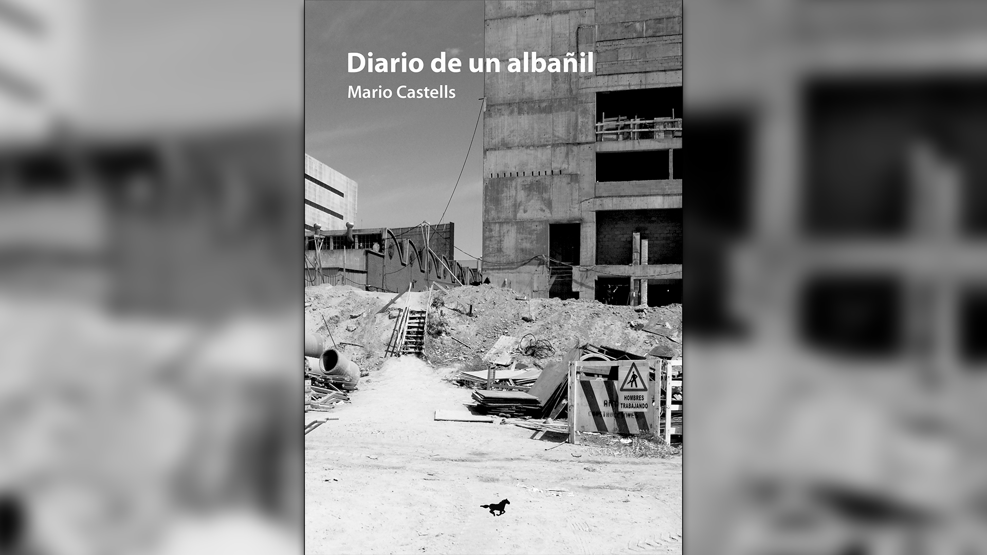 "Diarios de un albañil" (Caballo Negro), de Mario Castells