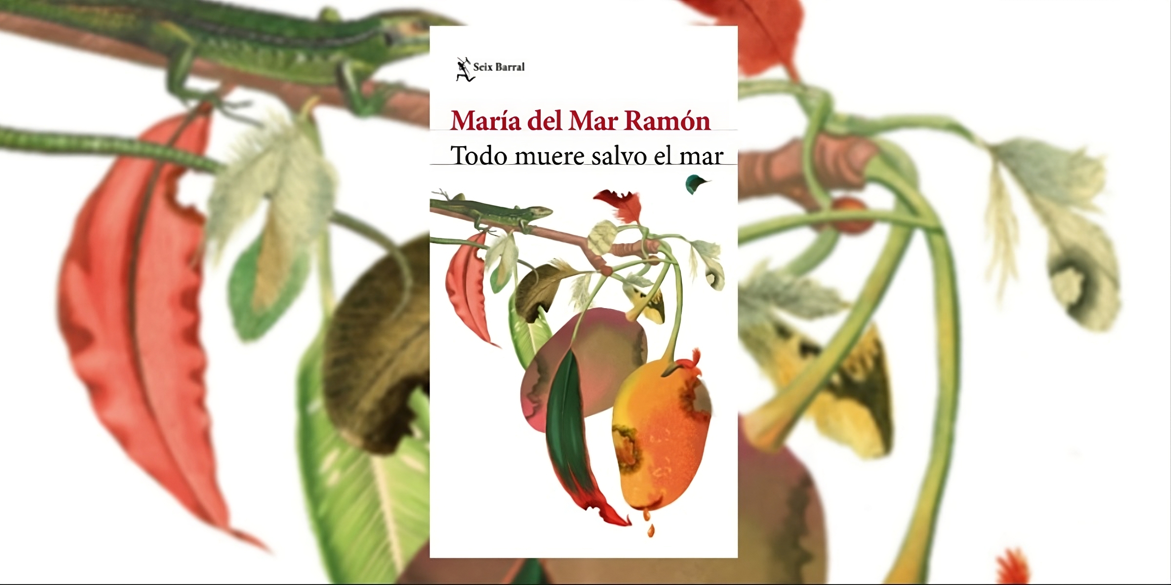 Portada del libro "Todo muere salvo el mar", de la escritora colombiana María del Mar Ramón. (Planeta de Libros).