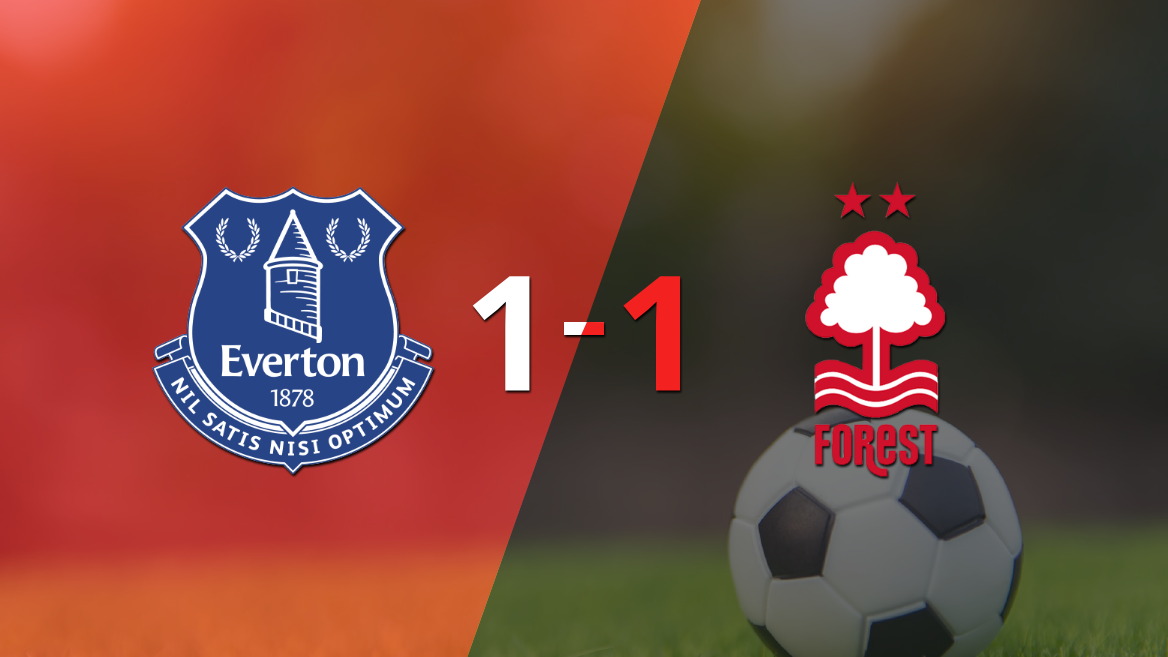 Everton y Nottingham Forest se reparten los puntos y empatan 1-1