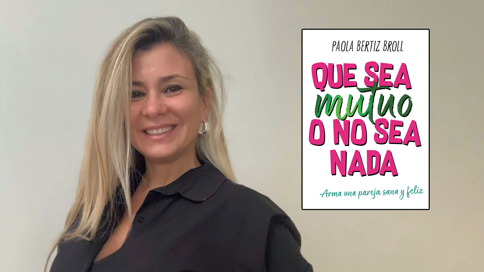 La psicóloga e influencer Paola Bertiz Broll plantea ejercicios y herramientas para reflexionar sobre el amor sano y alejar las relaciones tóxicas.