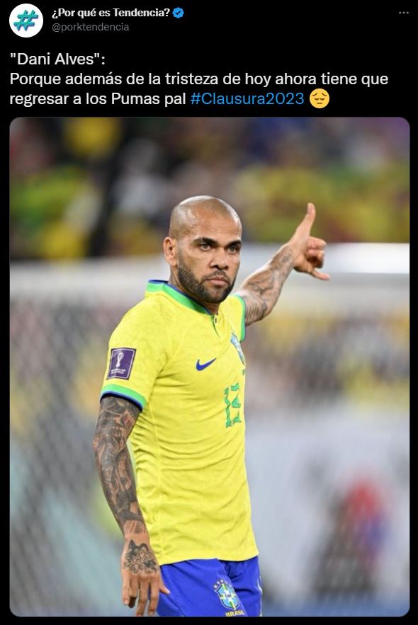 Los Mejores Memes De Dani Alves Y Los Pumas Tras La Eliminación De Brasil En Qatar 2022 Infobae 0271