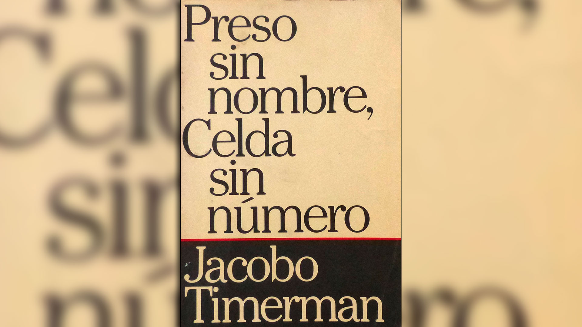 Preso sin nombre, celda sin número, de Jacobo Timerman