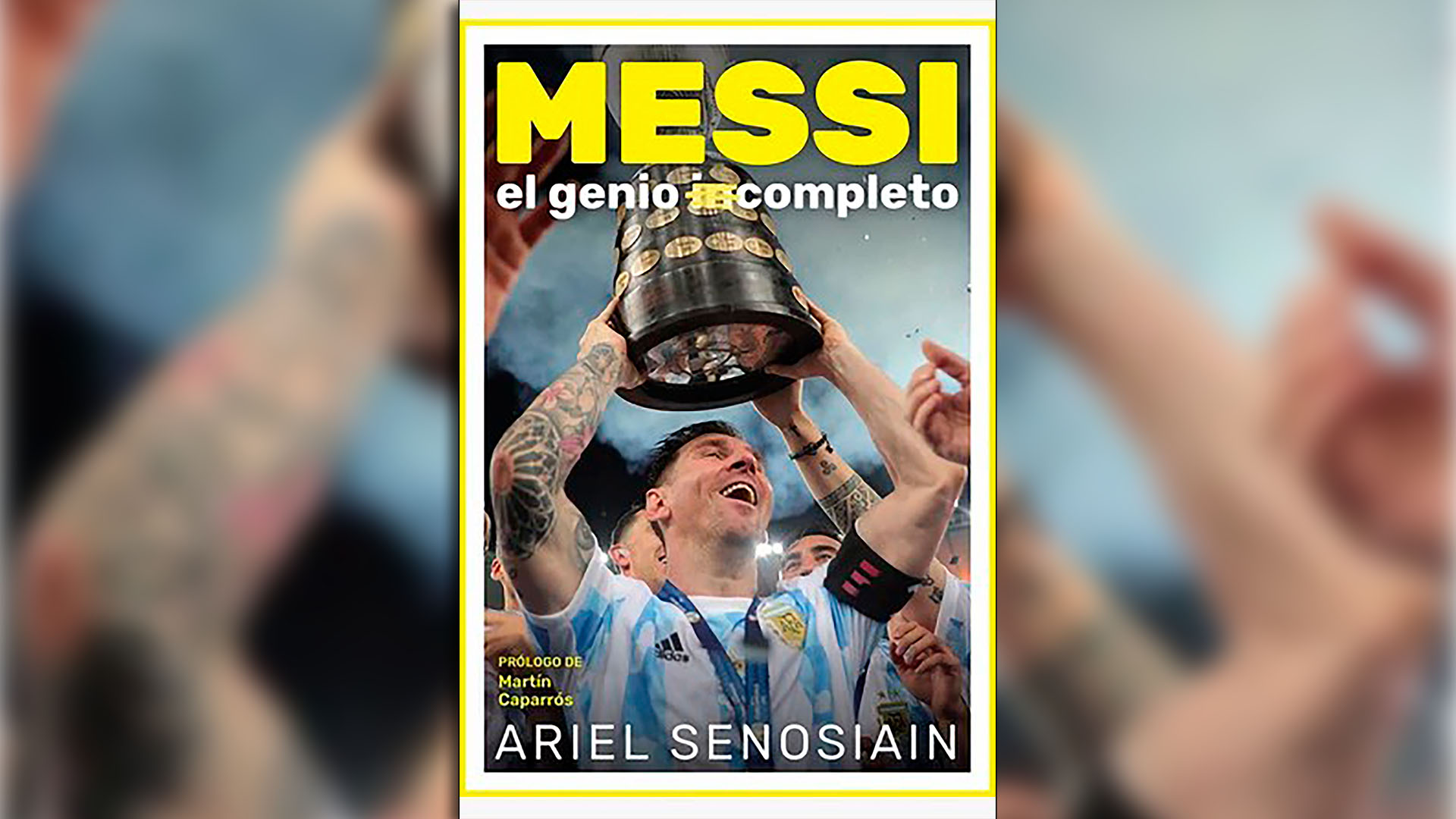 Portada de "Messi: el genio completo", de Andrés Senosiain