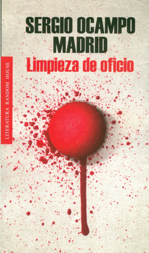Portada de la primera edición del libro "Limpieza de oficio", de Sergio Ocampo Madrid.