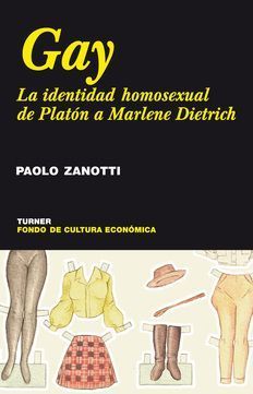 Gay, la identidad homosexual, de Platón a Marlene Dietrich, de Paolo Zanotti (2007)