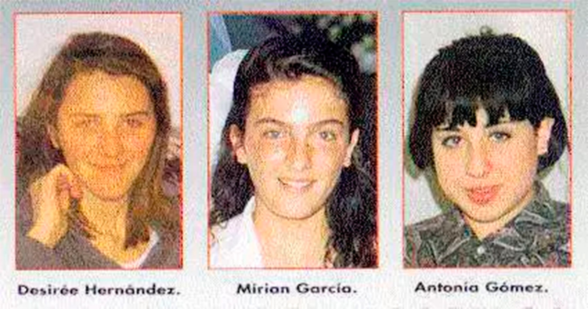 Desireé, Miriam y Antonia desaparecieron el 13 de noviembre de 1992.