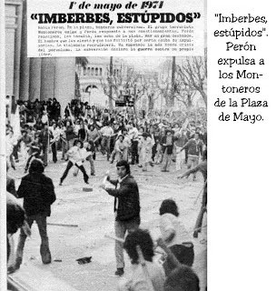 Cuando Perón echa los Montoneros de la Plaza de Mayo se desata la violencia: empujones, palos y trompadas, moneda corriente durante esa época