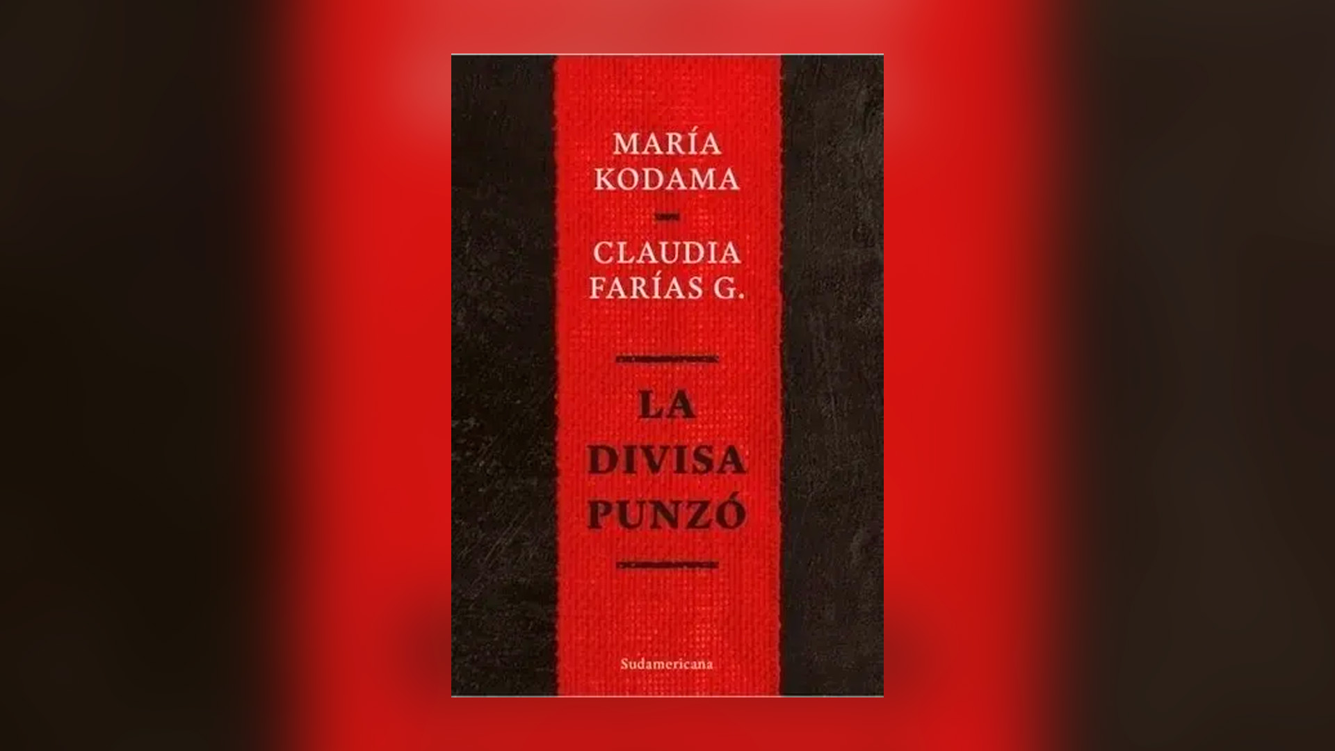"La divisa punzó" (Sudamericana), de María Kodama y Claudia Farías G.