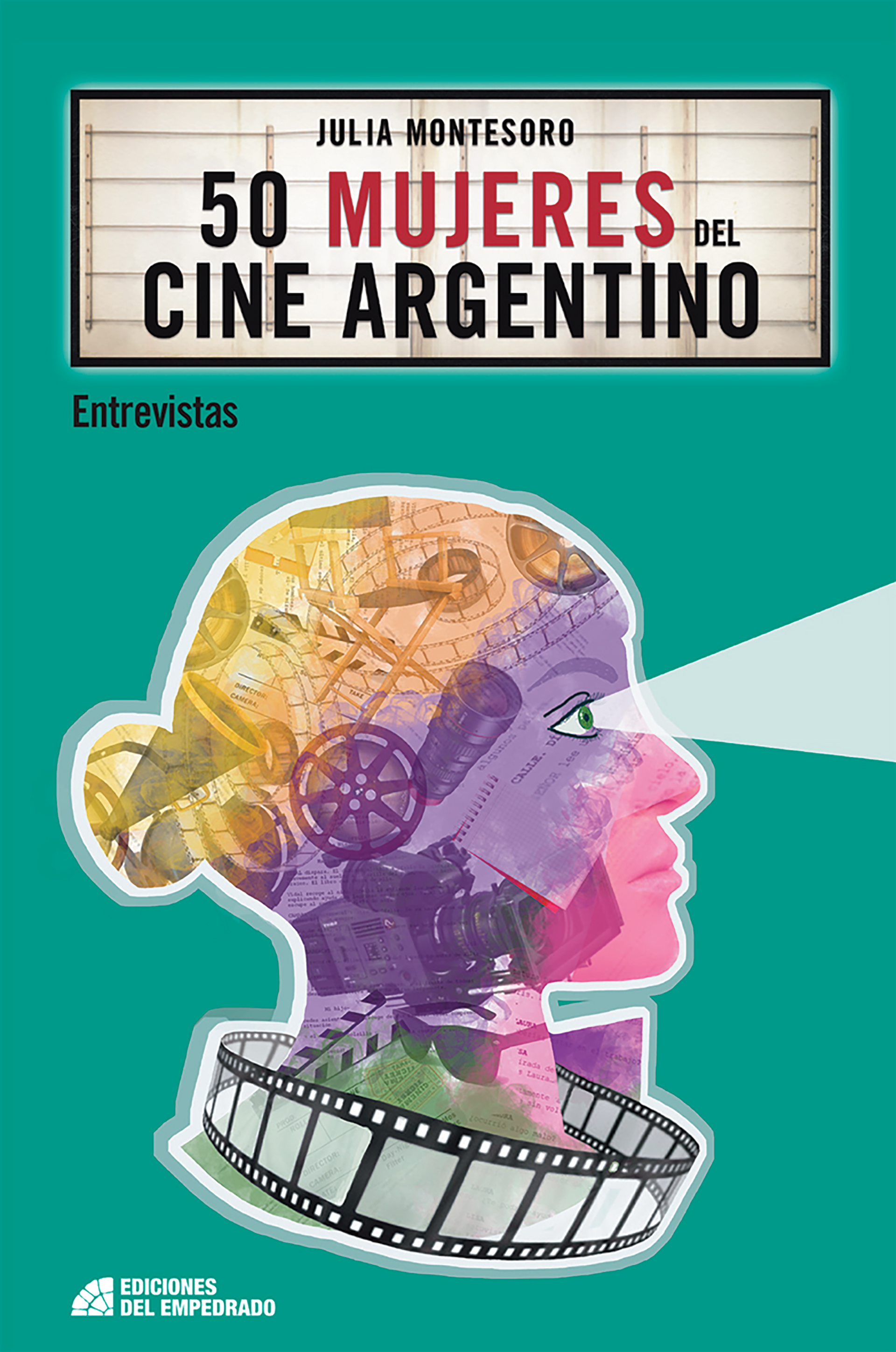 "50 mujeres del cine argentino" ya está en librerias y fue lanzado por "Ediciones Del Empedrado"