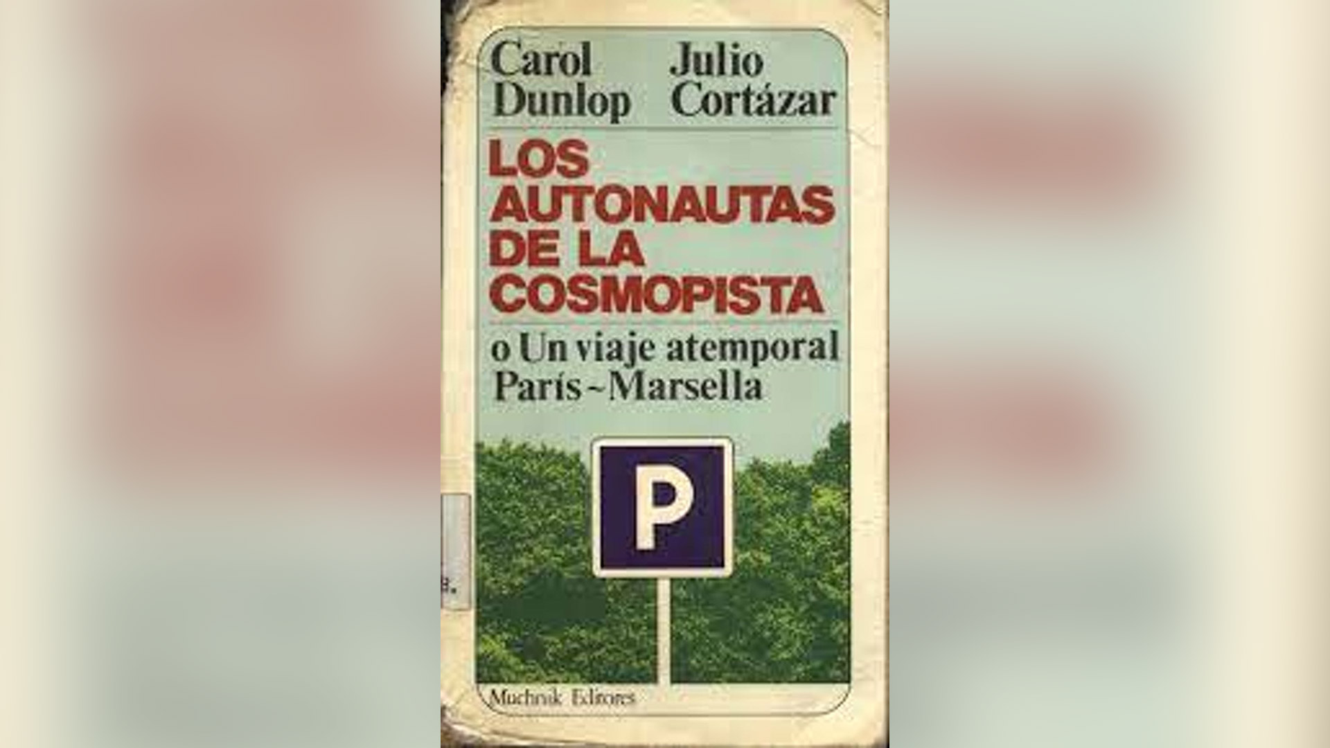 Primera edición de "Los autonautas de la cosmopista" (Muchnik Ediciones)