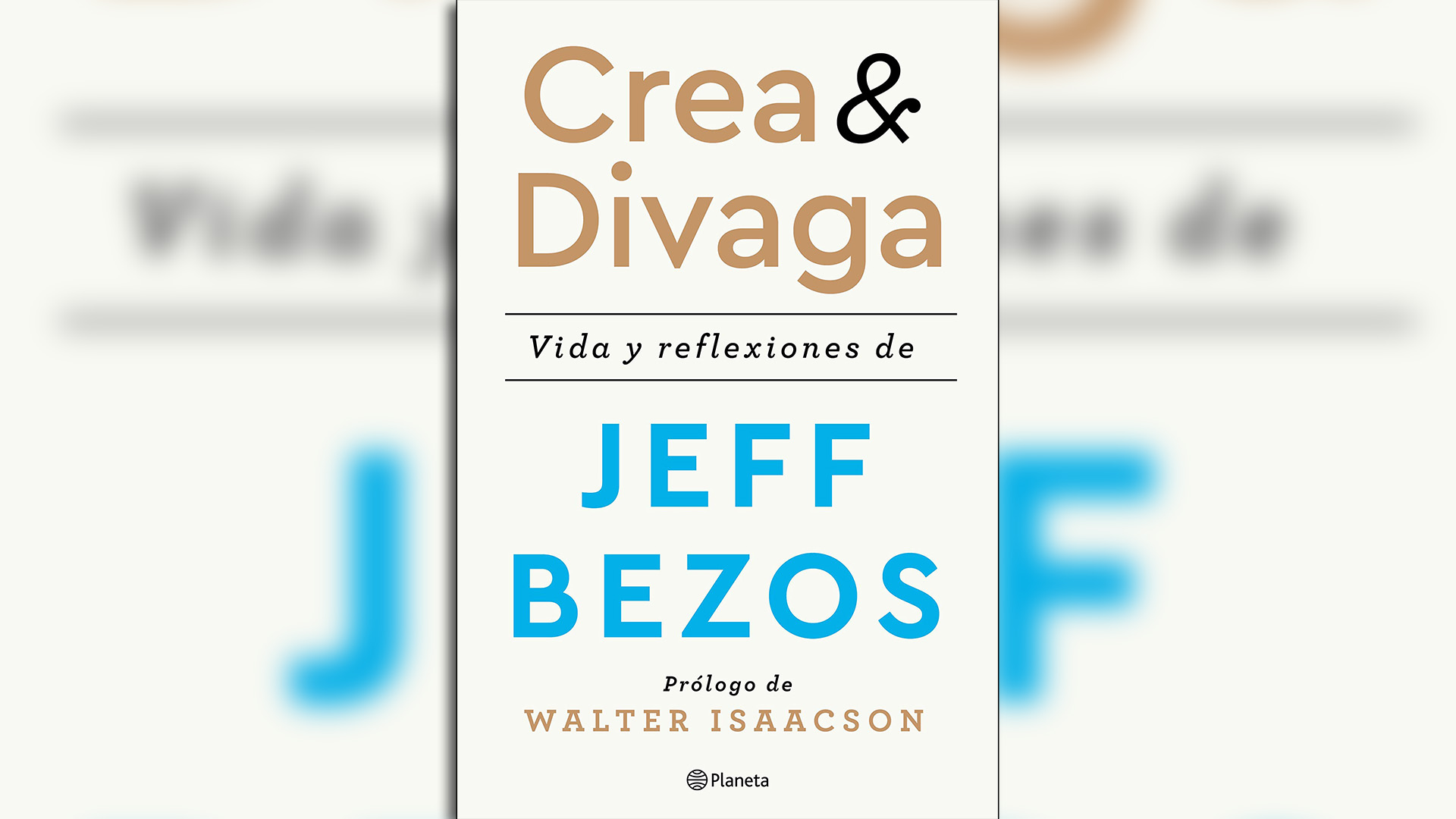 “Crea y divaga” (Planeta), de Jeff Bezos 