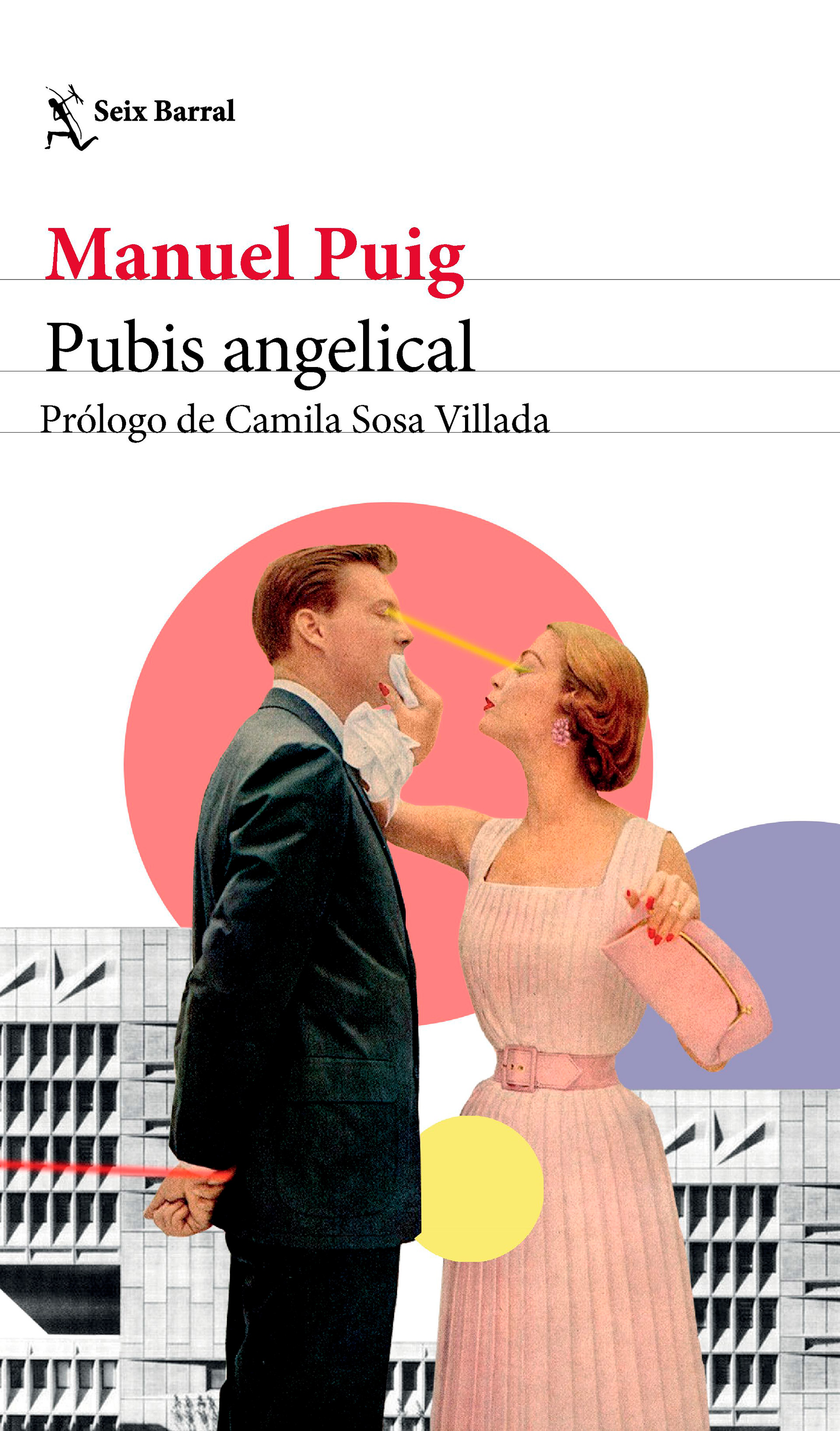 Prólogo de la nueva edición de "Pubis angelical" de Manuel Puig, publicada por Seix Barral con el prólogo de Camila Sosa Villada.