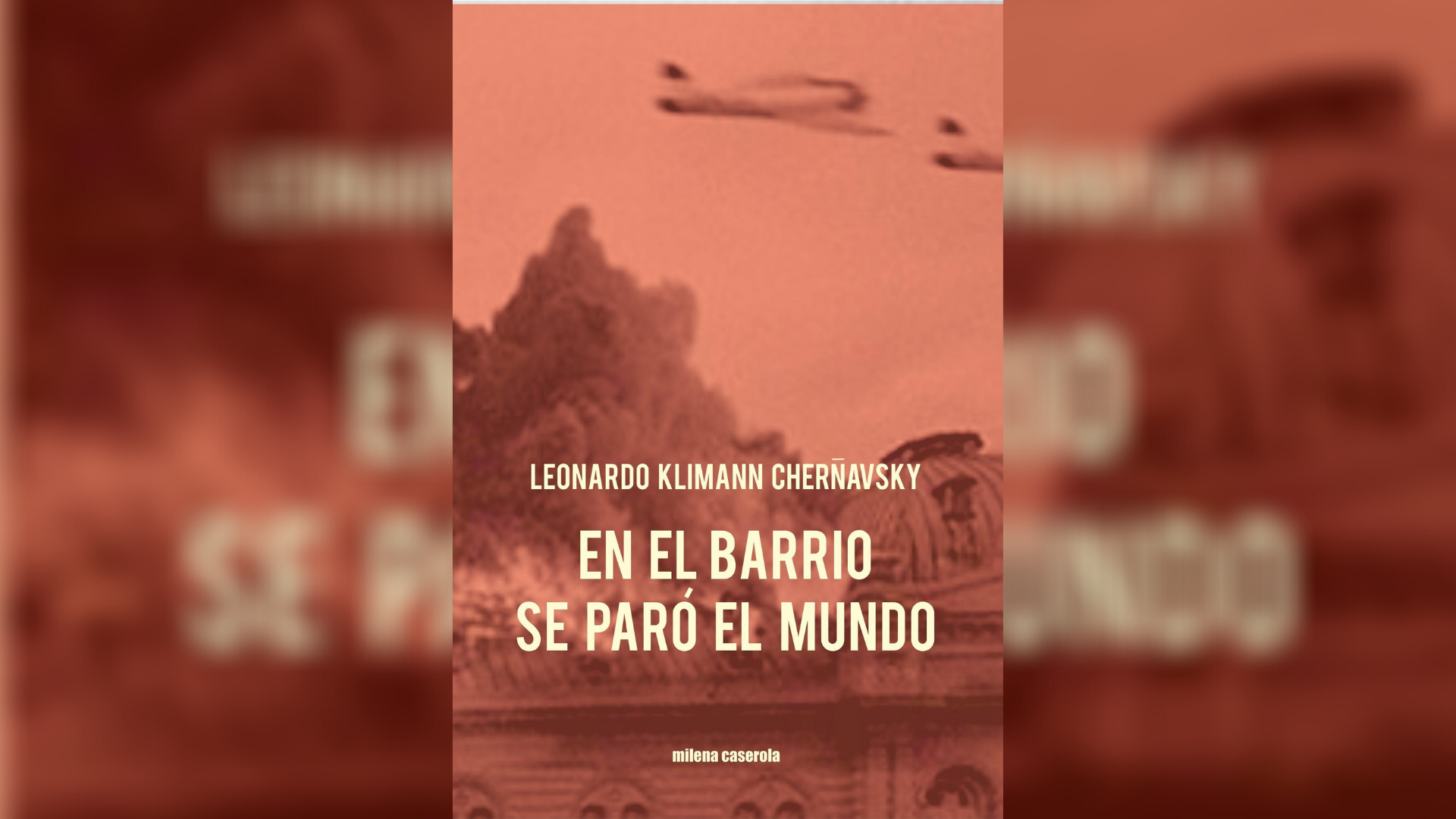 En el barrio se paró el mundo, de Leonardo Klimann Cherñavsky