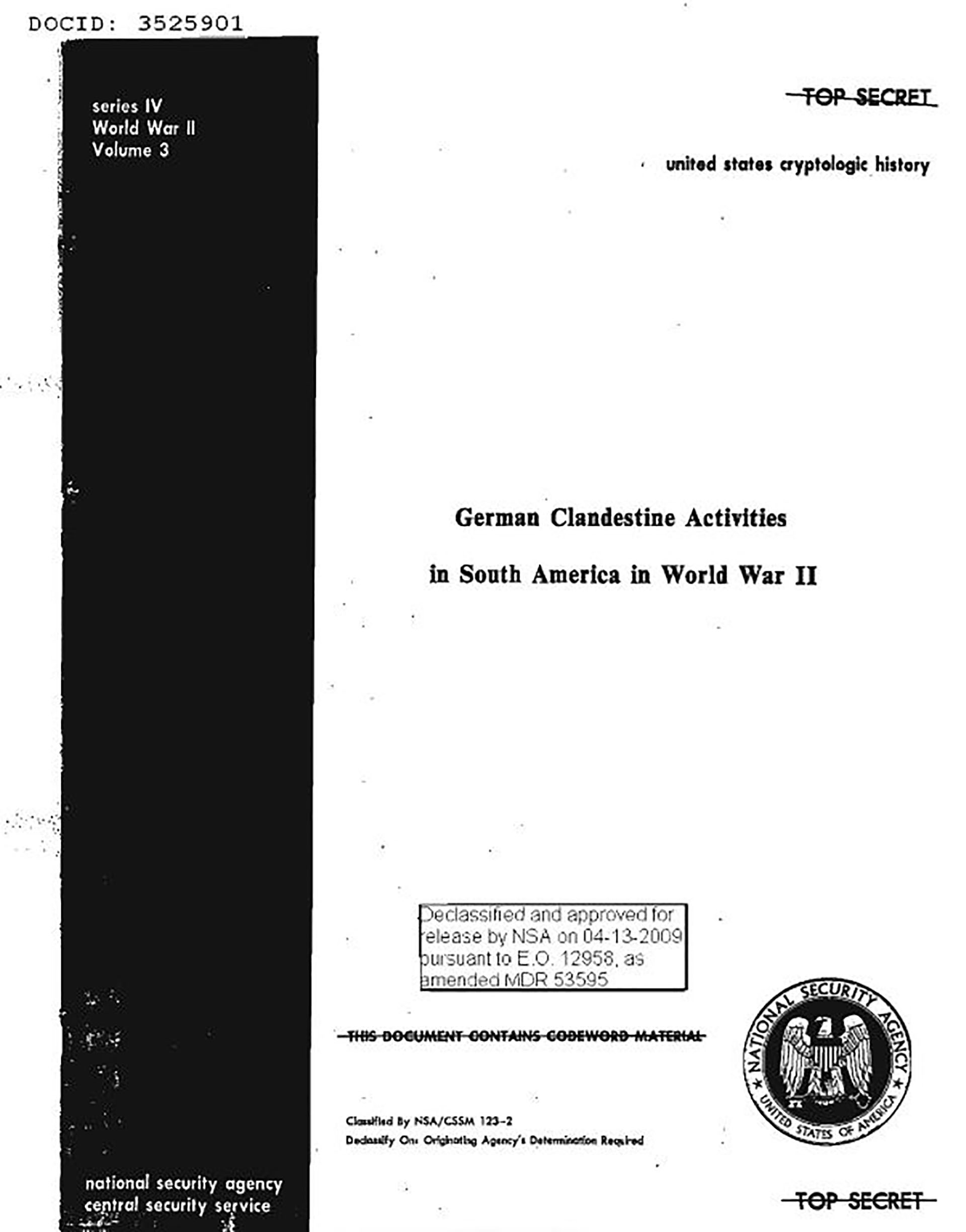 En 2009 se desclasificó un documento “ultra secreto” de la Agencia de Seguridad Nacional de los Estados Unidos (NSA) titulado “Actividades clandestinas alemanas en Sudamérica durante la Segunda Guerra Mundial”, donde el historiador del espionaje David P. Mowry desmenuza la Operación Bolívar