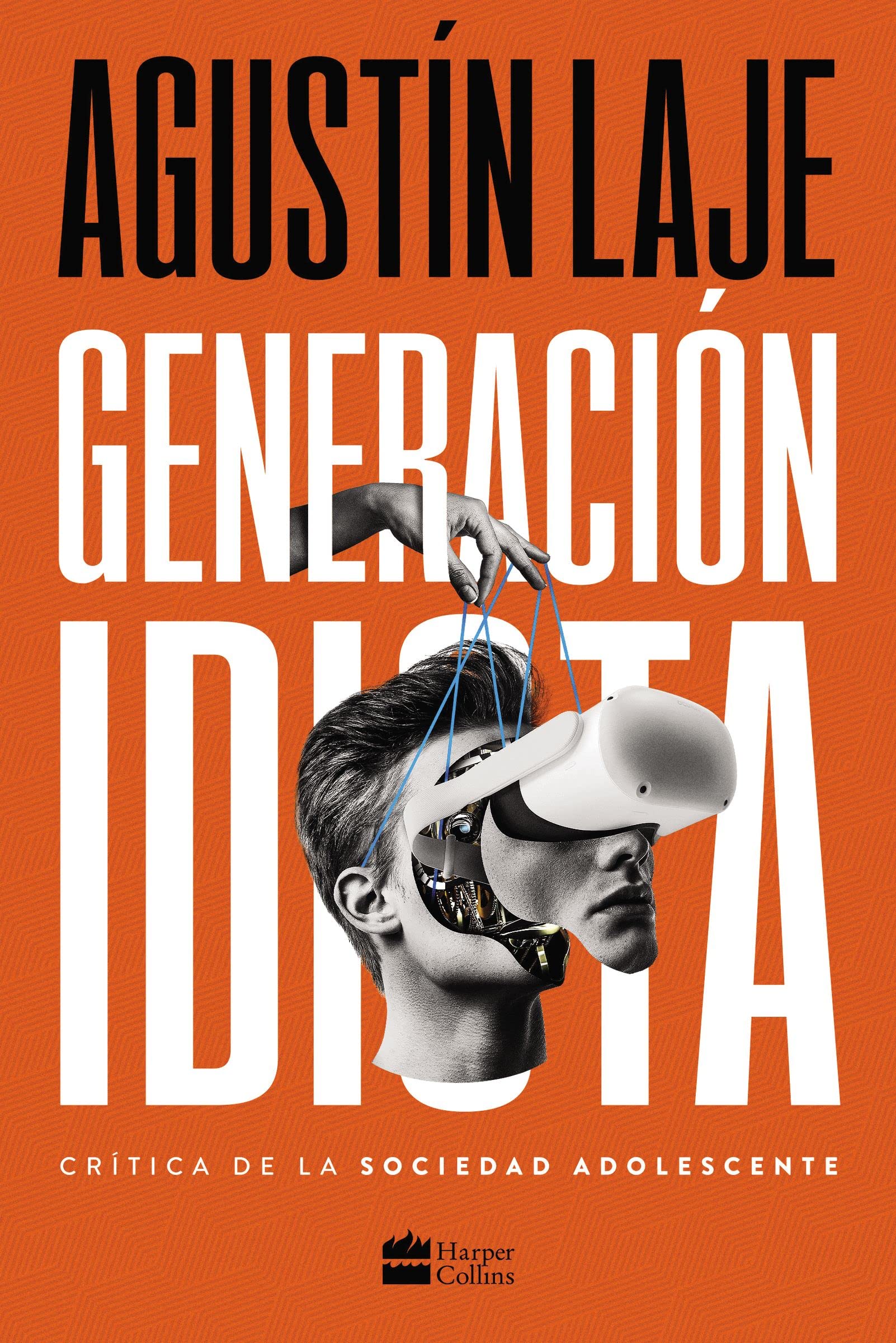 Generación idiota de Agustín Laje. (Grupo Penta)