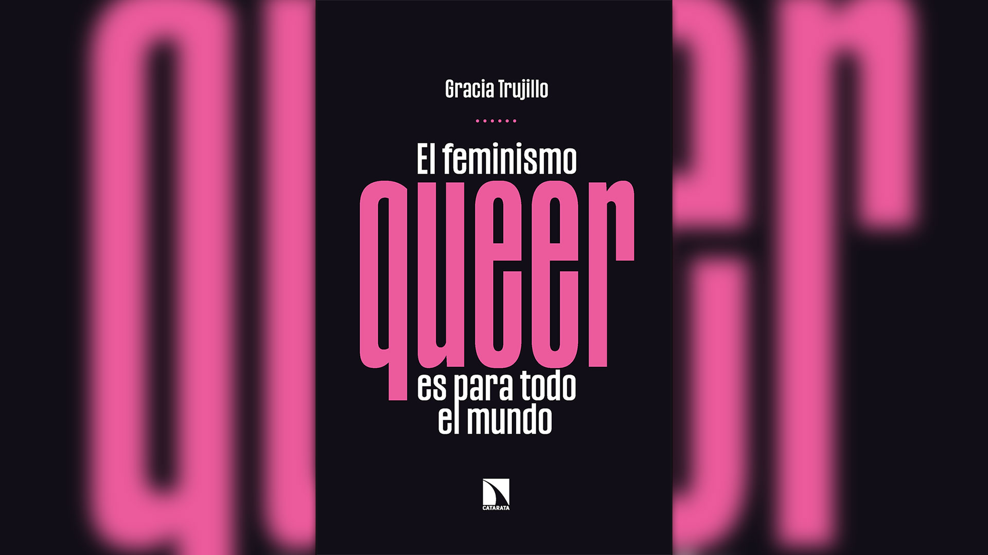 Portada de "Femenismo queer para todo el mundo", de Gracia Trujillo.