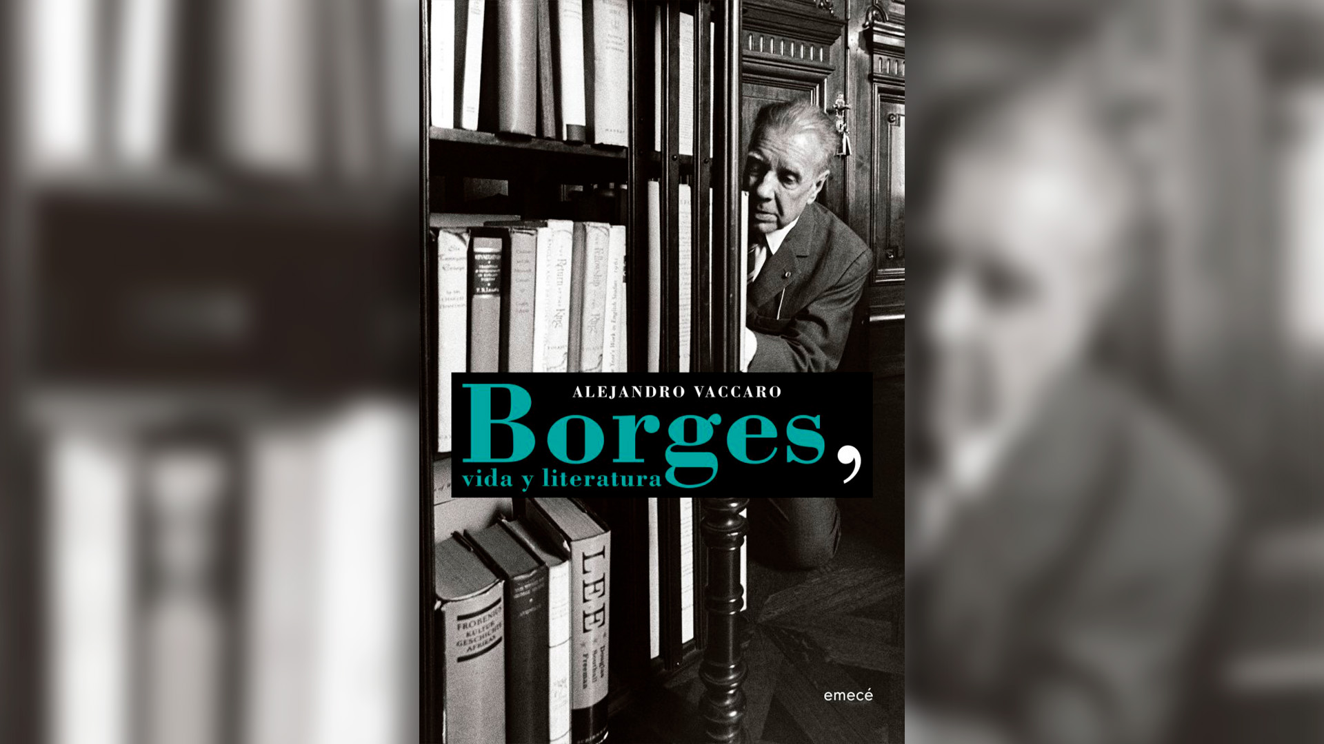 "Borges. Vida y literatura".  El libro de Alejandro Vaccaro