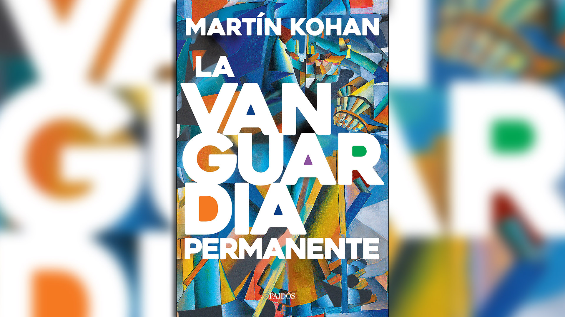 "La Vanguardia Permanente" (Paidós), de Martín Kohan 