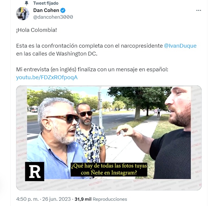 En la cuenta de Twitter del periodista Dan Cohen, el video con Iván Duque Márquez ha tenido miles de interacciones.