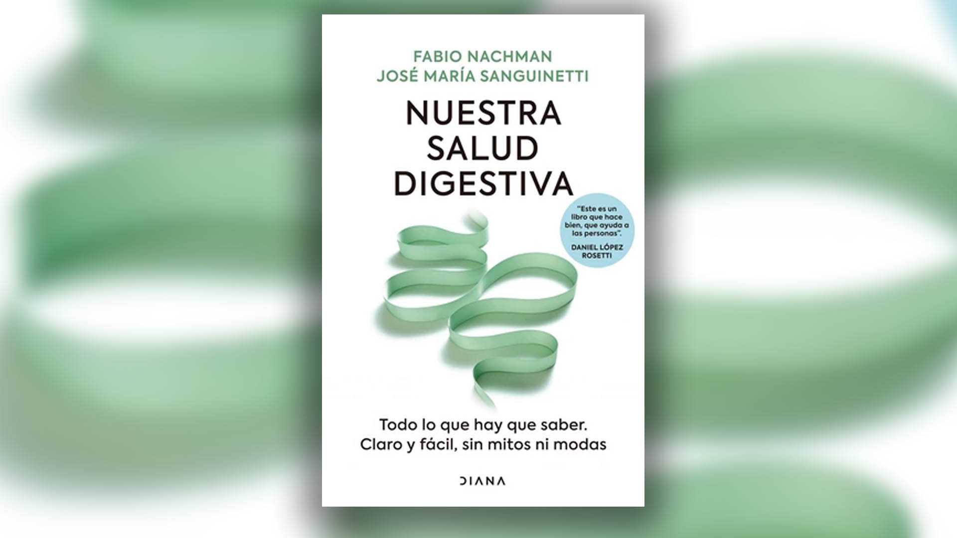 “Nuestra salud digestiva”, de Fabio Nachman y Jose María Sanguinetti.