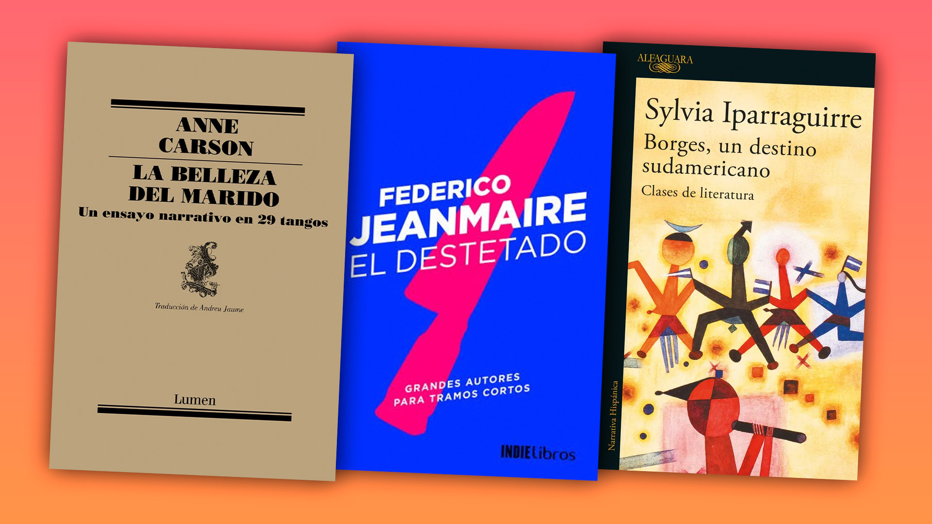 Qué leer esta semana: la premio Nobel Anne Carson, Borges a contrapelo y la venganza de un crimen horrible y real