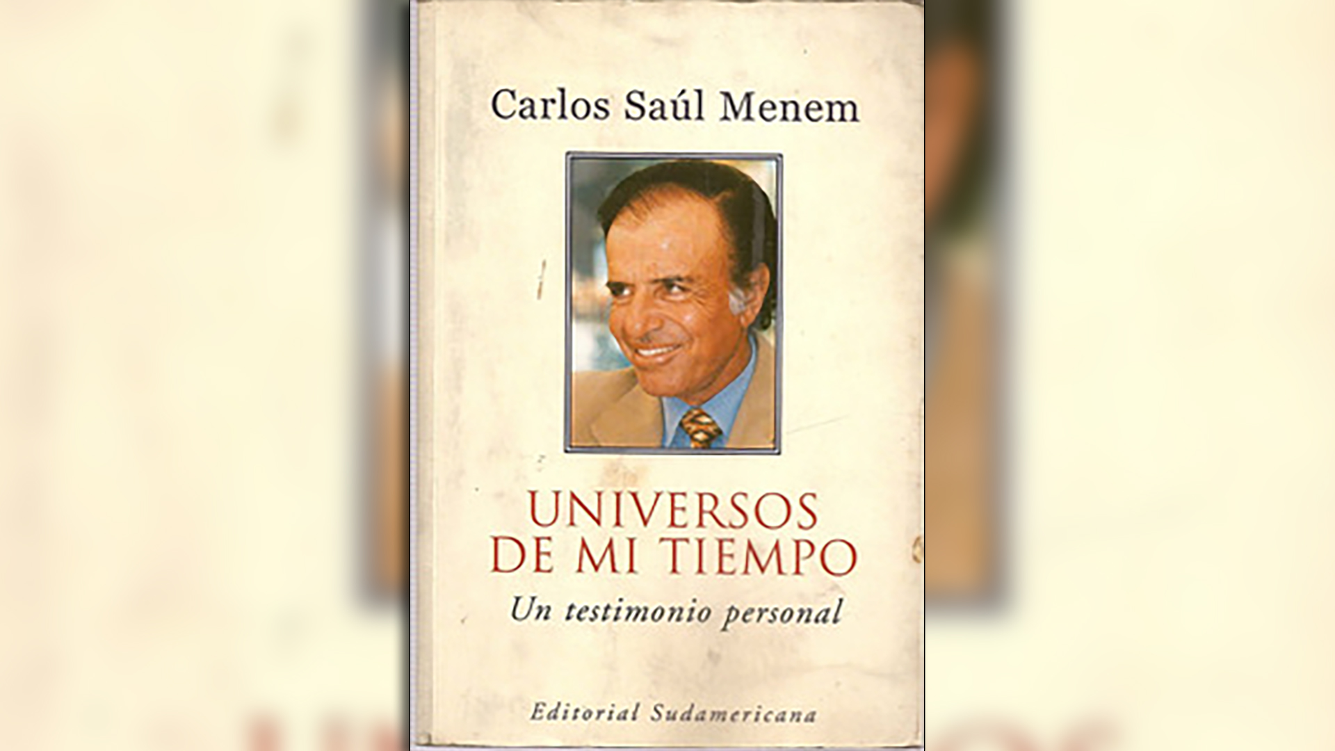 6 Libros Para Conocer Mejor Quién Fue Carlos Menem Infobae