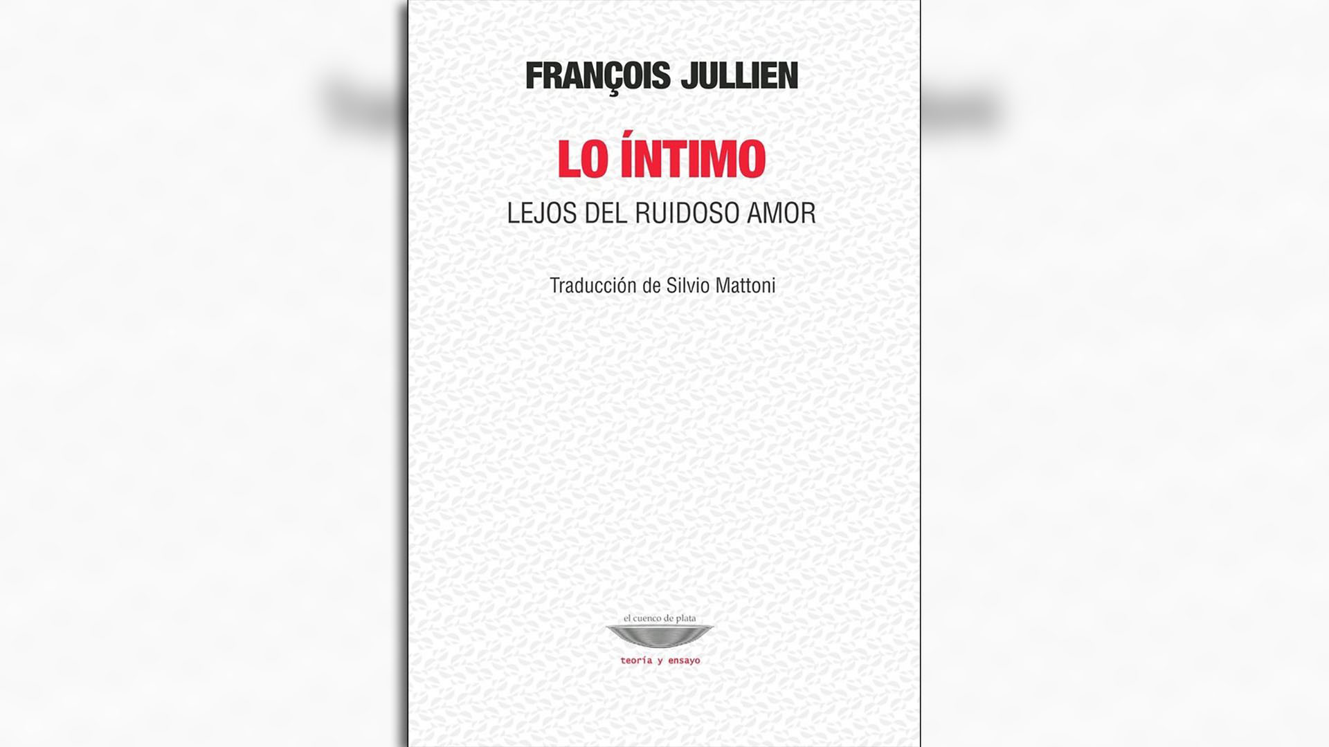 "Lo íntimo", un libro de François Jullien.