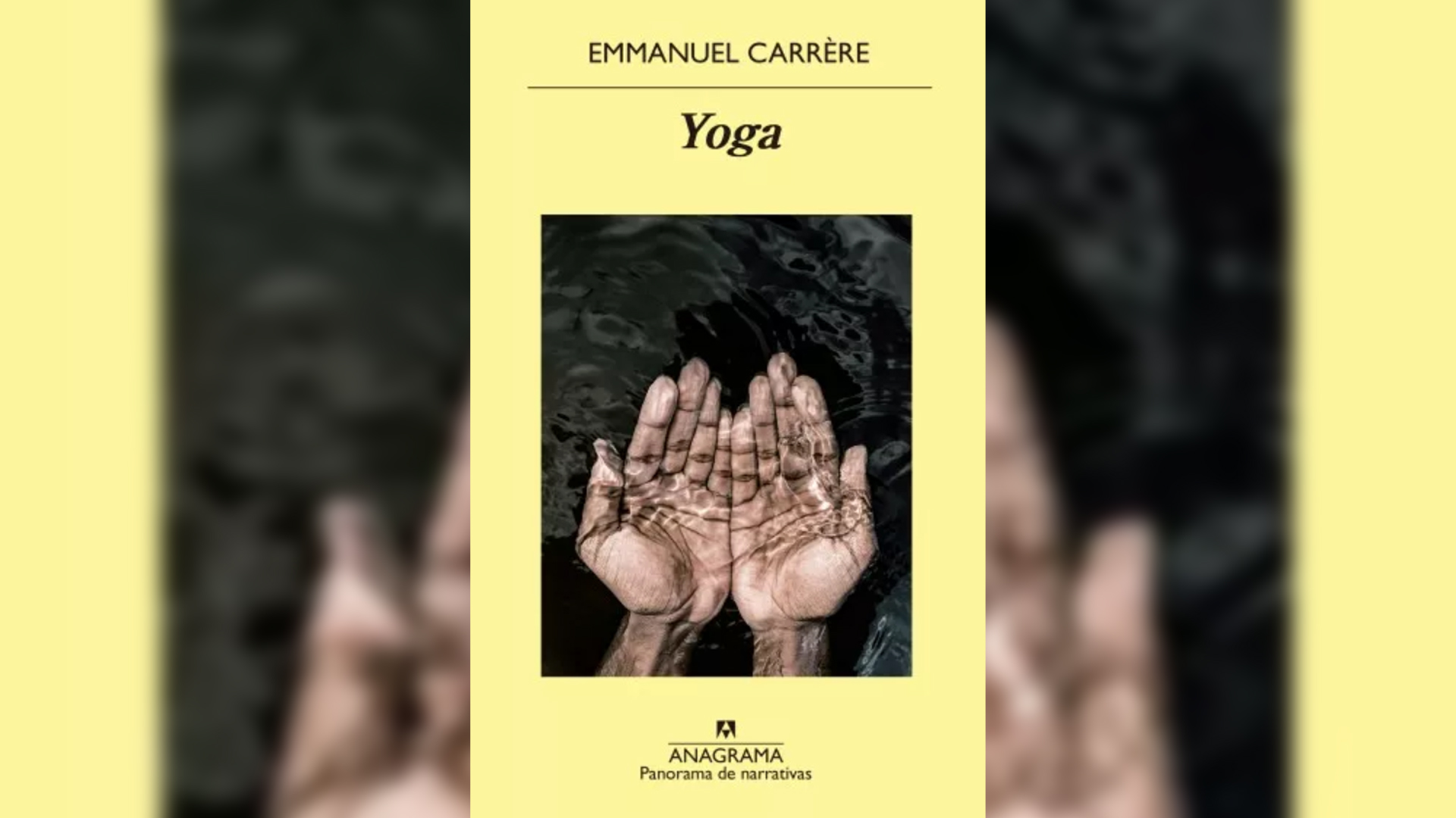 “yoga” De Emmanuel Carrère El Maestro De La Novela De No Ficción Lo