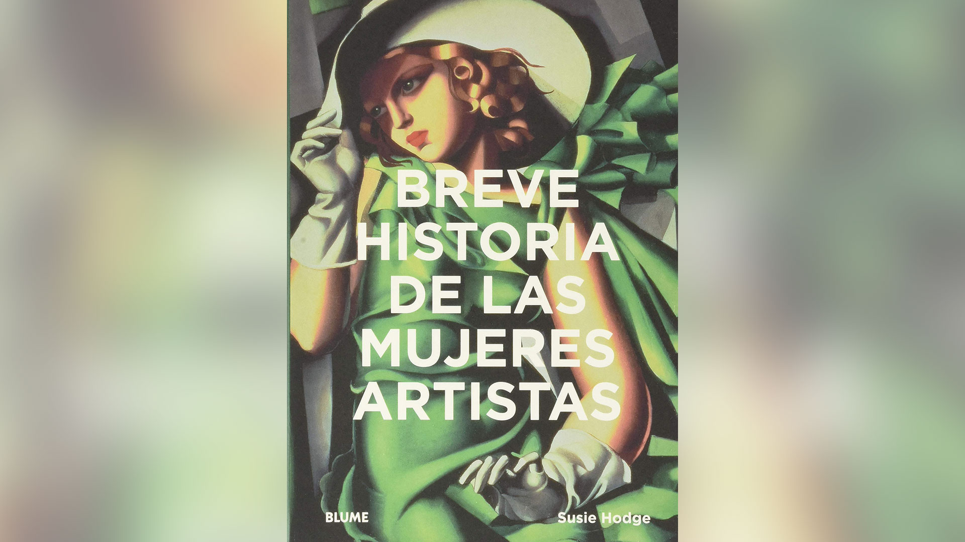 "Breve Historia de las Mujeres Artistas" (Blume), de Susie Hodge