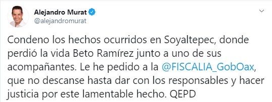 El gobernador de Oaxaca, Alejandro Murat, condenó el ataque vía Twitter. Foto: @alejandromurat
