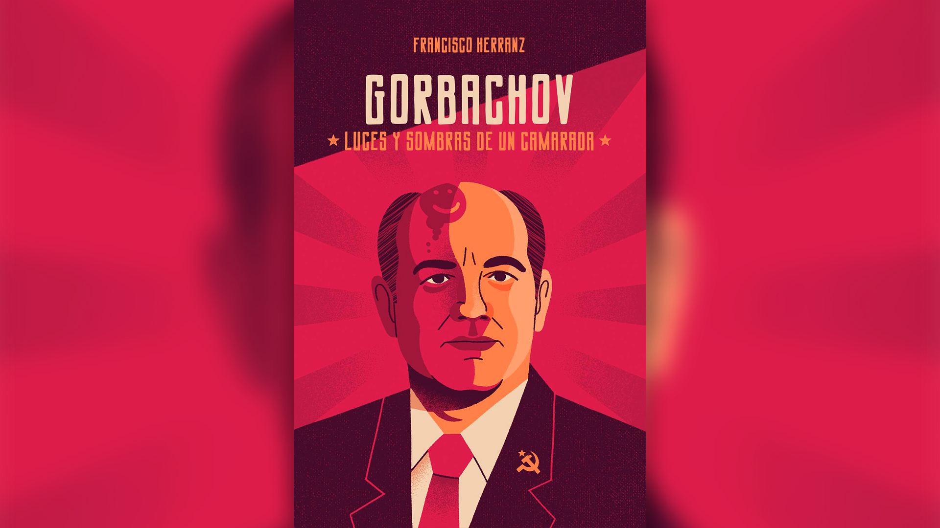 “Gorbachov. Luces y sombras de un camarada”, de Francisco Herranz.