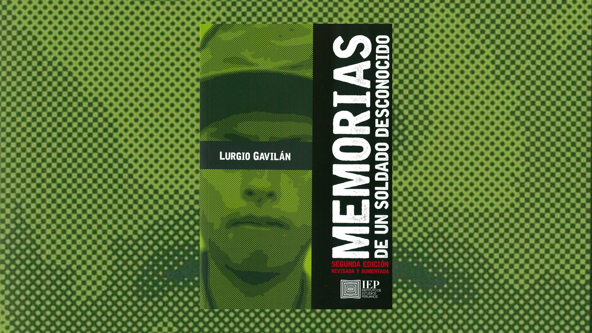 "Memorias de un soldado desconocido" es una publicación del Instituto de Estudios Peruanos.