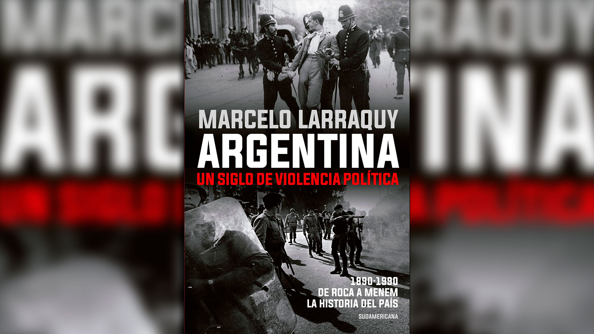El libro de Marcelo Larraquy, “Argentina, un siglo de violencia política”