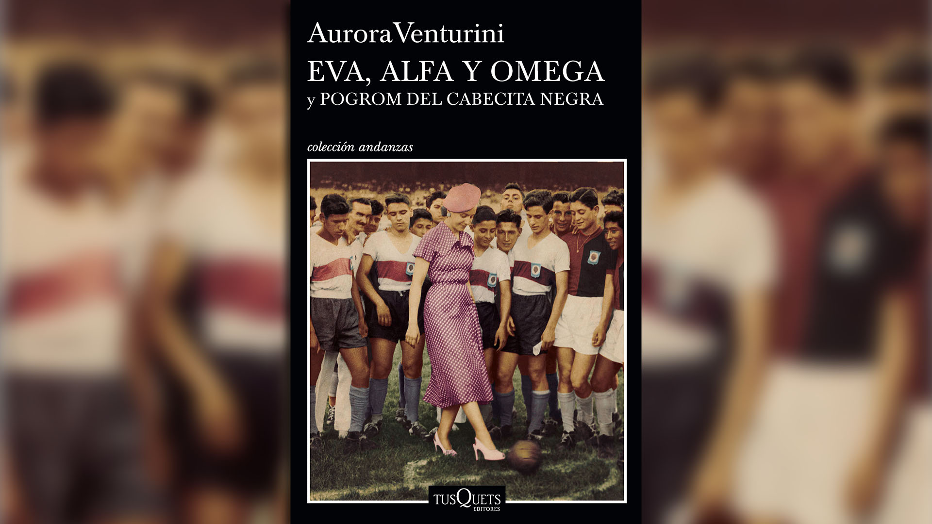 Un libro sobre la de Aurora Venturini con Evita y relación con el peronismo - Infobae