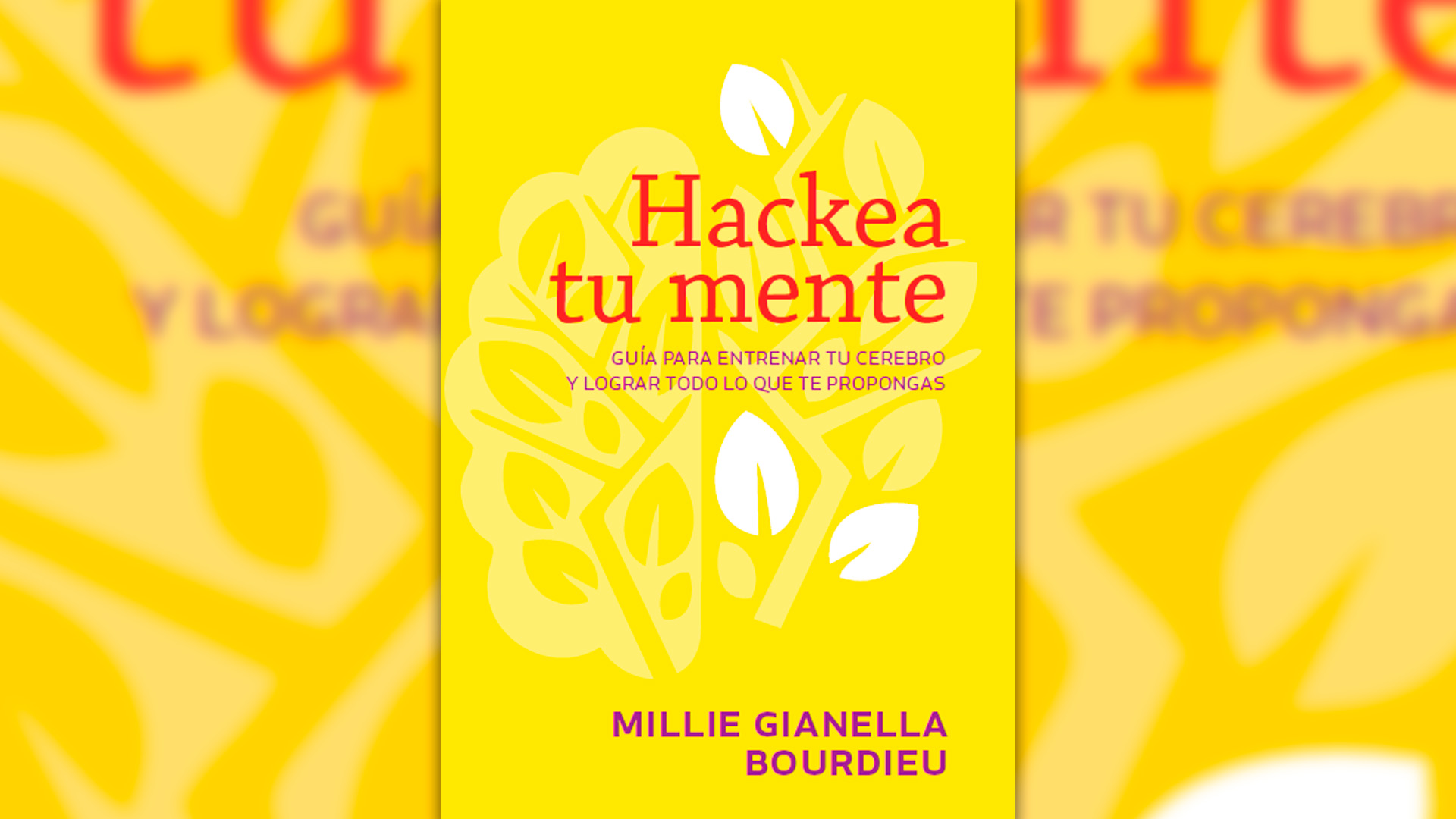 Portada de "Hackea tu mente", de Millie Gianella Bourdieu, editado por El Ateneo. 